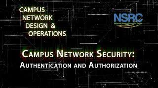 Campus Network Security: Authentication and Authorization