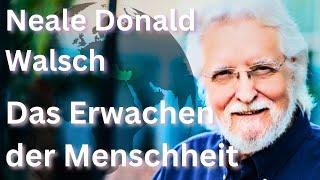 Das Erwachen der Menschheit - Neale Donald Walsch