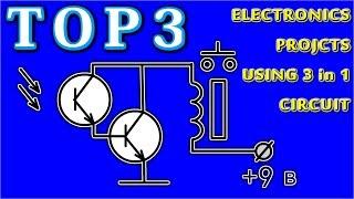 TOP 3  ELECTRONICS PROJECTS  USING 3 in 1 CIRCUIT