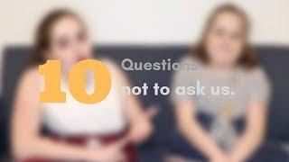 Questions Not to Ask Us | Herrin Twins