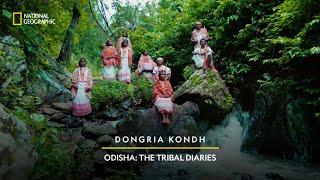 Dongria Kondh | Odisha: The Tribal Diaries | National Geographic | #PartnerContent