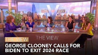 George Clooney Calls For Biden To Exit | The View