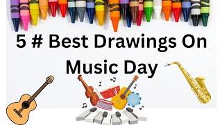 5 Best Drawings On World Music Day  | Poster On Music Day | Easy Drawing