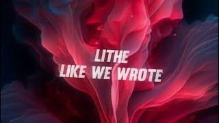 Lithe - like we wrote (lyrics)