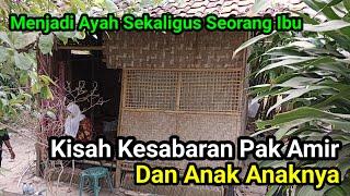 Kisah Kesabaran Pak Amir Dan Anak Anaknya