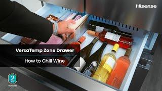 Hisense Refrigerator | How to Chill Wine Using VersaTemp Zone