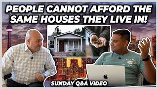 People Cannot Afford The Same Houses They Live In! (Sunday Video)