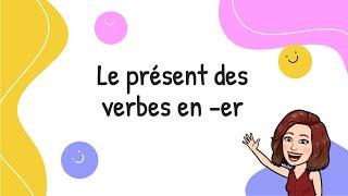 le présent des verbes en  er