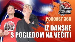 Iz Danske s pogledom na večiti | Luka i Kuzma podcast No.368