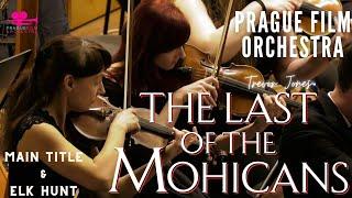 THE LAST OF THE MOHICANS · Main Title & Elk Hunt · Prague Film Orchestra