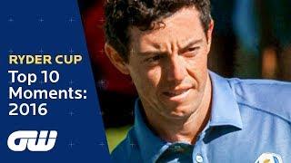 Top 10: Ryder Cup 2016 Moments | McIlroy, Reed, Garcia, Mickelson | Golfing World