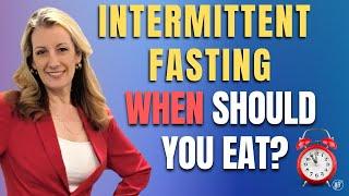 Intermittent Fasting - When Should You Eat? - Wendy Nicholson
