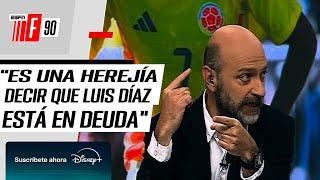 ¿LUIS DÍAZ ESTÁ EN DEUDA CON LA SELECCIÓN? - ¿POR QUÉ NO RINDE COMO EN SU CLUB? - F 90