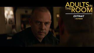 ADULTS IN THE ROOM - Extrait « L'outsider »