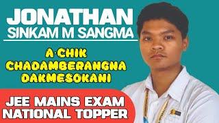 A·chik Chadamberangna Dakmesokani | JEE MAINS National Topper | Jonathan Sinkam M Sangma