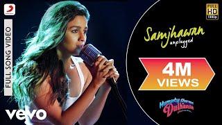 Samjhawan Unplugged Full Video - Humpty Sharma Ki Dulhania|Alia Bhatt|Jawad Ahmed|Kumaar