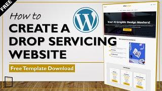 How to Create a Drop Servicing Website Using WordPress 2021