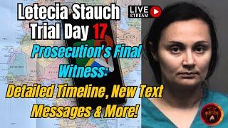 Letecia Stauch Trial Day 17 | Timeline, Shocking Google Searches, Phone and Car Data