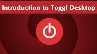 Introduction to Toggl Desktop Time Tracking App - Tutorial for Beginners