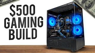 $500 Gaming PC Build (Plays Every Game)