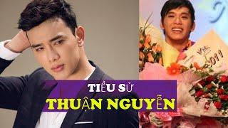 Tiểu sử diễn viên THUẬN NGUYỄN,Bạn Gái THUẬN NGUYỄN là ai?