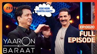 Yaaron Ki Baraat - Akshay Kumar , Sajid Nadiawala - Hindi Hilarious Comedy Celebrity Show Zee Tv