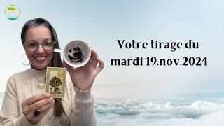 Attention ne vous laissez pas faire! Tirage du jour mardi 19 novembre 2024