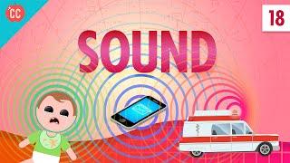 Sound: Crash Course Physics #18