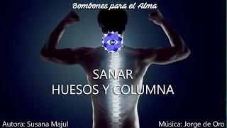 SANAR HUESOS Y COLUMNA