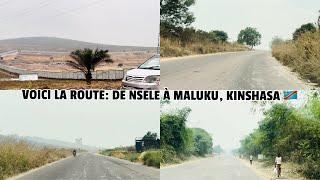 LA BEAUTÉ NATURELLE DE LA RDC, DE NSELE A MALUKU, KINSHASA 