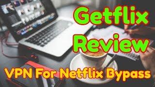 Best VPN For Netflix Bypass - Getflix Review On Smart DNS Proxy