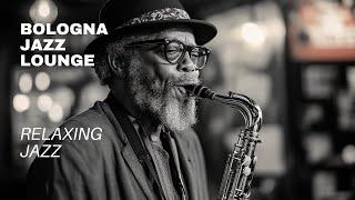 Enigmatic Bologna Jazz Lounge | Beautiful Soft Jazz for a Unique Mood