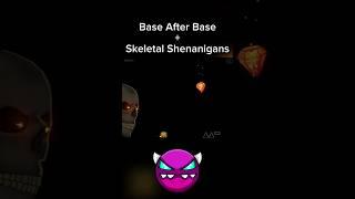 Skeletal Shenanigans + Base After Base  | Geometry Dash 2.2