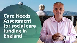 Care Needs Assessment for social care funding in England