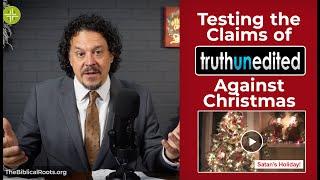 Testing Claims Against Christmas made by @Truthunedited