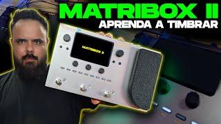 COMO TIMBRAR A MATRIBOX II: Clean, Crunch, Hi Gain & Worship