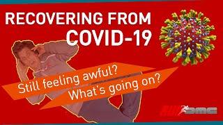 Recovering from COVID-19 / Can Coronavirus cause Post Viral Fatigue?