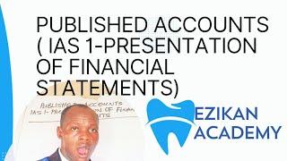 Published Accounts ( IAS 1 Presentation of Financial Statements ) - Reporting