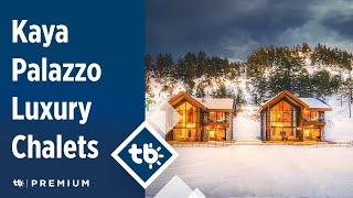 Kaya Palazzo Luxury Chalets  - TatilBudur