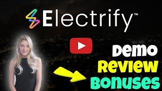 Electrify Demo Review - Electrify Review and Electrify Demo Shows How to Get Traffic From Twitter