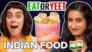 Indian Food Taste Test (Eat It Or Yeet It)