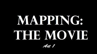 Mapping: The Movie (2014) - Act 1