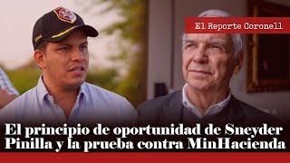 El Reporte Coronell | El principio de oportunidad de Sneyder Pinilla y la prueba contra MinHacienda