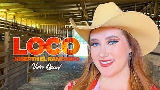 LOCO · JOSEPTH EL RANCHERO (Video Oficial)