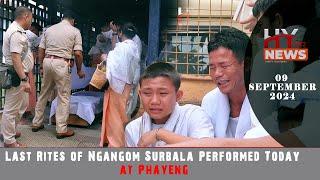 Last Rites of Ngangom Surbala Performed Today at Phayeng