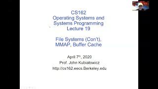 CS162 Lecture 19 (4/7/2020): File Systems (Con't), MMAP, Buffer Cache