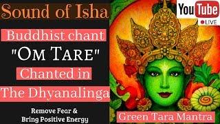  Green Tara Chant || Sound of Isha || Om tare tuttare ture soha mantra