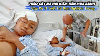 TRÈO CÂY HÁI ME KIẾM TIỀN MUA BÁNH, CẬU BÉ 11 TUỔI TAI.NẠN CHẤN THƯƠNG SỌ.NÃO