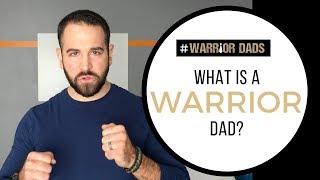What is a Warrior Dad?