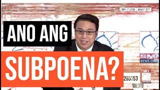 Ano nga ba ang Subpoena?  Explained by: Kuya Mark Tolentino